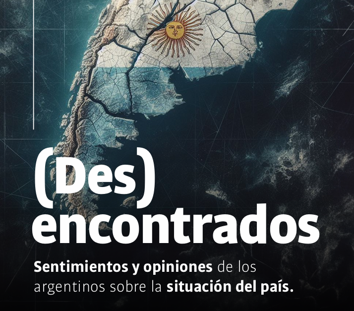 (Des) encontrados. Sentimientos y opiniones de los argentinos sobre la situación del país. Taquion Monitor Nacional Febrero 2024 Dos meses de gobierno de Javier Milei